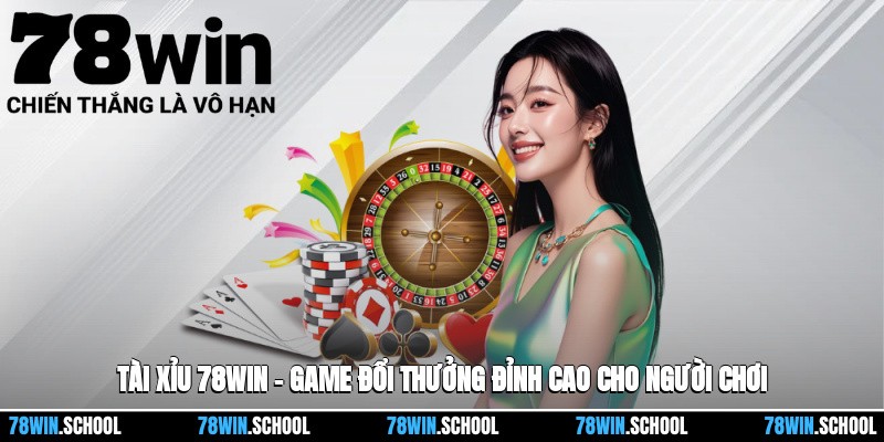 Tài Xỉu 78win – Game Đổi Thưởng Đỉnh Cao Cho Mọi Người Chơi 1 Tài Xỉu 78win – Game Đổi Thưởng Đỉnh Cao Cho Mọi Người Chơi